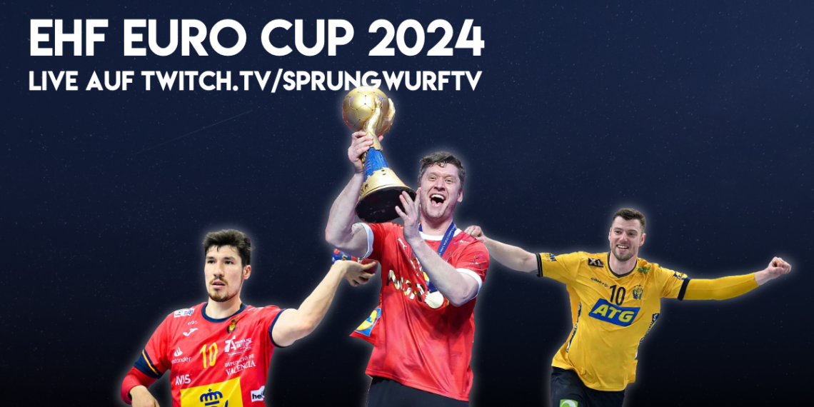 EHF EURO CUP 2024 LIVE BEI SPRUNGWURF.TV